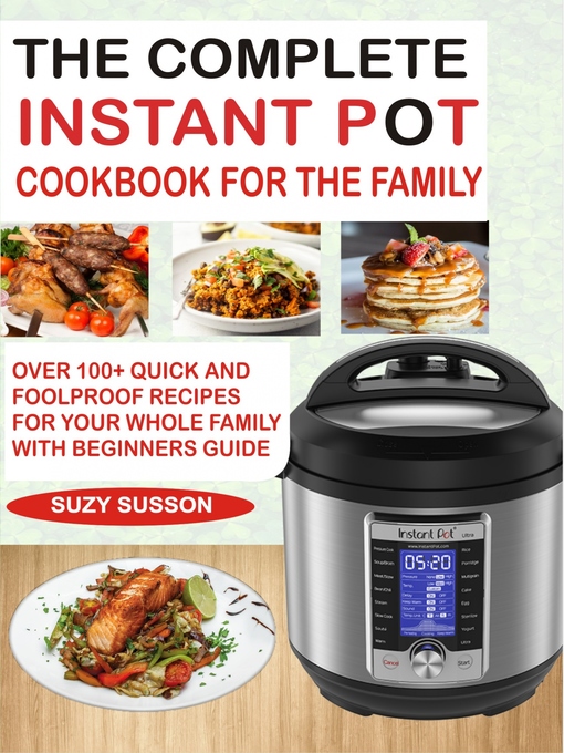 Title details for The Complete Instant Pot Cookbook for the Family by Suzy Susson - Available